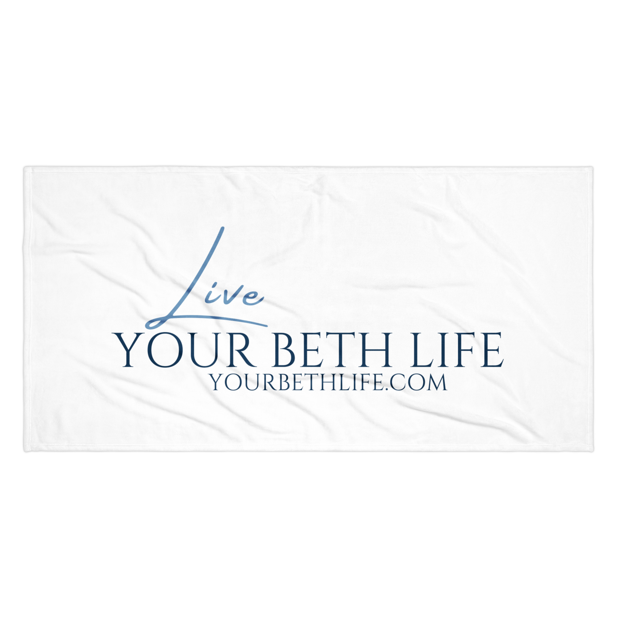 live your beth life towel live your beth life towel